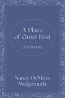 Place of Quiet Rest Journal, A - Nancy DeMoss Wolgemuth - 9780802438096