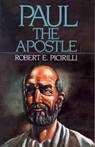 Paul the Apostle - Robert E. Picirilli - 9780802463258