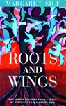 Roots and Wings: The Human Journey from a Speck of Stardust to a Spark of God - Margaret Silf - 9780802824622