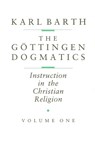 The Göttingen Dogmatics - Karl Barth - 9780802833372