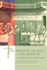 The Missions of Jesus and the Disciples According to the Fourth Gospel - Andreas J. Kostenberger - 9780802842558