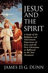 Jesus and the Spirit - James D. G. Dunn - 9780802842916