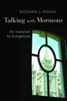 Talking with the Mormons - Richard J. Mouw - 9780802868589