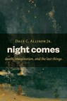 Night Comes - Dale C. Allison - 9780802871183