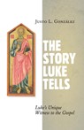 Story Luke Tells - Justo L. Gonzalez - 9780802872005