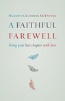 Faithful Farewell - Marilyn Chandler McEntyre - 9780802872609
