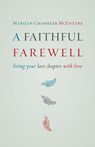 Faithful Farewell - Marilyn Chandler McEntyre - 9780802872609