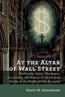 At the Altar of Wall Street - Scott W Gustafson - 9780802872807