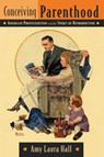 Conceiving Parenthood - Hall Amy Laura Hall - 9780802875167