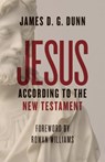 Jesus according to the New Testament - James D. G. Dunn - 9780802876690