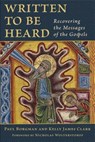 Written to be Heard - Paul Borgman ; Kelly James Clark - 9780802877048