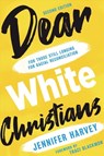Dear White Christians - Jennifer Harvey - 9780802877918