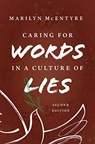 Caring for Words in a Culture of Lies, 2nd Ed - Marilyn McEntyre - 9780802878892