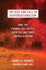 The Rise and Fall of Dispensationalism - Daniel G Hummel - 9780802879226