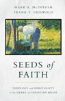 Seeds of Faith - Mark a McIntosh ; Frank T Griswold - 9780802879738
