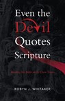 Even the Devil Quotes Scripture - Robyn J Whitaker - 9780802882035