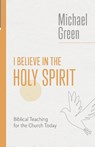 I Believe in the Holy Spirit (EMGC) - Michael Green - 9780802882561