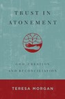 Trust in Atonement - Teresa Morgan - 9780802883377