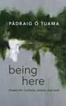 Being Here - Padraig O Tuama - 9780802883476