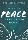 Speaking Peace in a Climate of Conflict - Marilyn Mcentyre - 9780802884572