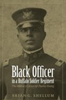 Black Officer in a Buffalo Soldier Regiment - Brian G. Shellum - 9780803213852