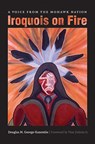 Iroquois on Fire - Douglas M. George-Kanentiio - 9780803217768