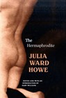 The Hermaphrodite - Julia Ward Howe - 9780803218871
