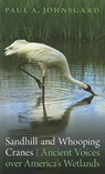 Sandhill and Whooping Cranes - Paul A. Johnsgard - 9780803234963