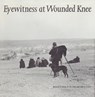 Eyewitness at Wounded Knee - Richard E. Jensen ; R. Eli Paul ; John E. Carter - 9780803236097