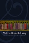 Make a Beautiful Way - Barbara Alice Mann - 9780803260429
