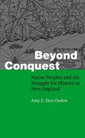 Beyond Conquest - Amy E. Den Ouden - 9780803266582