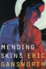 Mending Skins - Eric Gansworth - 9780803271180