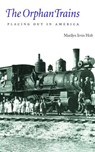 The Orphan Trains - Marilyn Irvin Holt - 9780803272651