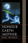 Honour Earth Mother - Basil Johnston - 9780803276222
