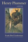 Henry Plummer - Frank B. Linderman - 9780803279896