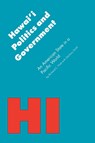 Hawai'i Politics and Government - Richard C. Pratt ; Zachary A. Smith - 9780803287501