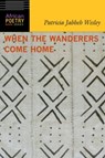 When the Wanderers Come Home - Patricia Jabbeh Wesley - 9780803288577