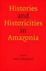 Histories and Historicities in Amazonia -  - 9780803298170