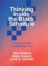 Thinking Inside the Block Schedule - Pamela M. Robbins ; Gayle H. Gregory ; Lynne E. Herndon - 9780803967823