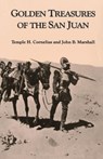 Golden Treasures of the San Juan - Temple H. Cornelius ; John B. Marshall - 9780804006361
