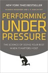 PERFORMING UNDER PRESSURE - Hendrie Weisinger ; J. P. Pawliw-Fry - 9780804136723