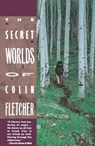 The Secret Worlds of Colin Fletcher - Colin Fletcher - 9780804152457