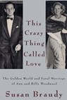 This Crazy Thing Called Love - Susan Braudy - 9780804153355
