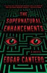 The Supernatural Enhancements - Edgar Cantero - 9780804168731