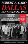 Dallas, November 22, 1963 - Robert A. Caro - 9780804171342