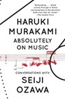 Absolutely on Music - Haruki Murakami ; Seiji Ozawa - 9780804173728