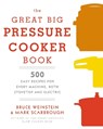 The Great Big Pressure Cooker Book - Bruce Weinstein ; Mark Scarbrough - 9780804185325