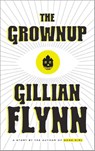 The Grownup - Gillian Flynn - 9780804188975