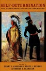 Self-Determination - Terry L. Anderson ; Bruce Benson ; Thomas E. Flanagan - 9780804754415
