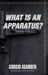 "What Is an Apparatus?" and Other Essays - Giorgio Agamben - 9780804762304